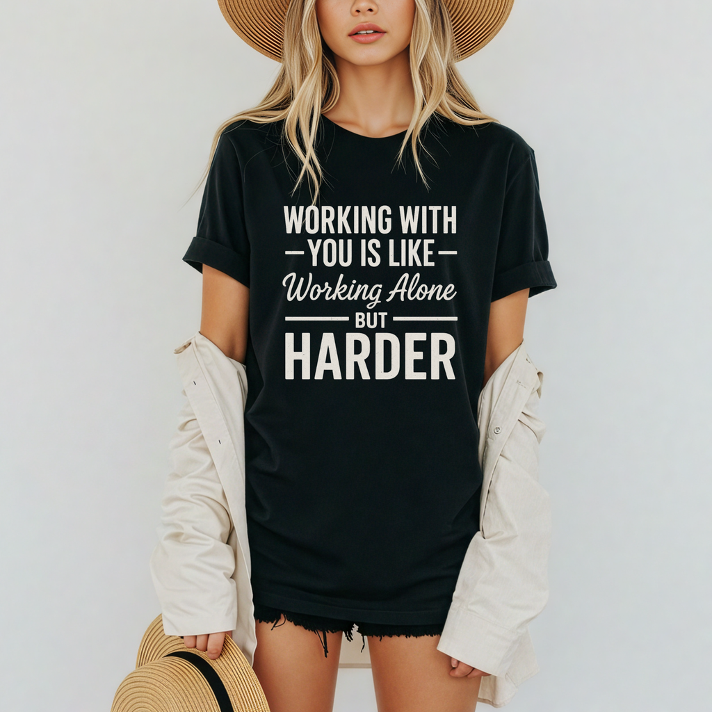 WORKING WITH YOU IS LIKE WORKING ALONE - COWORKER TEE