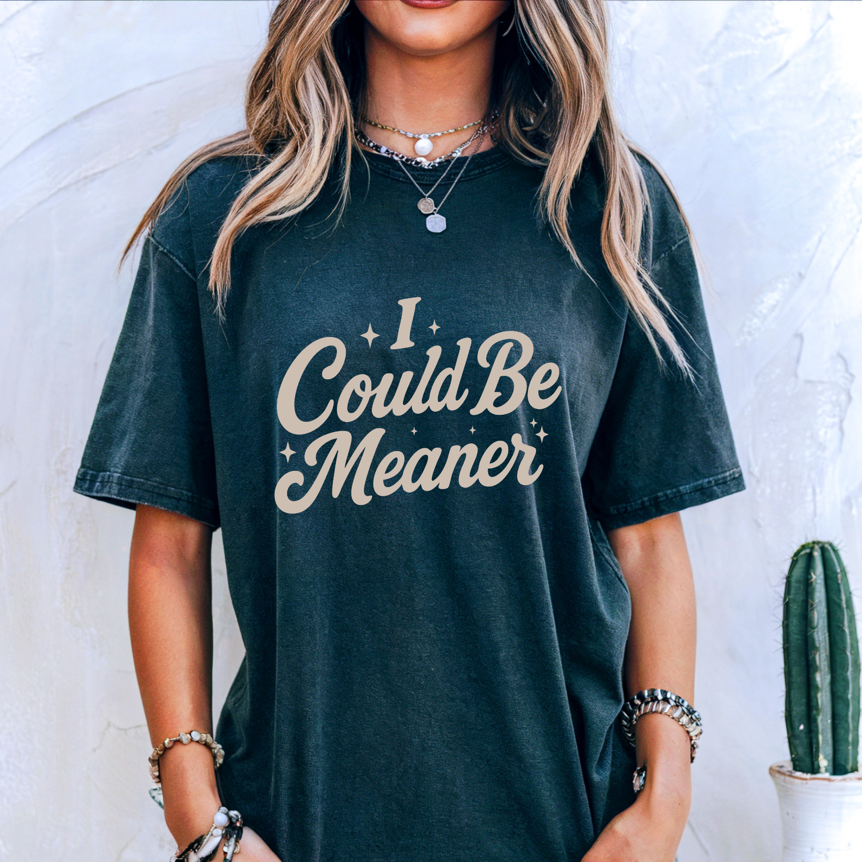 I COULD BE MEANER TEE